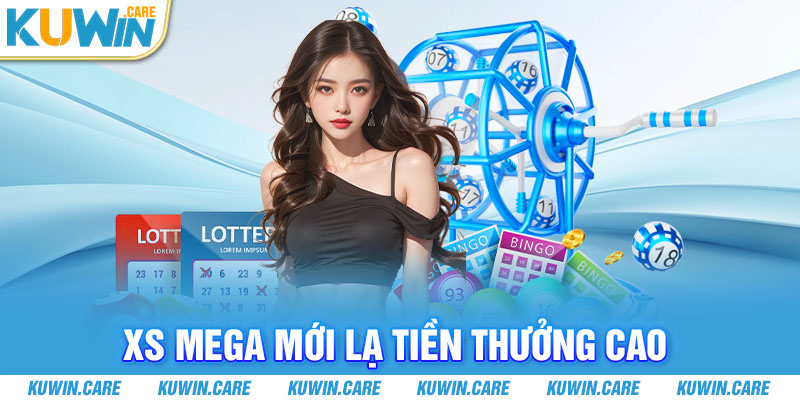 Phiên bản Mega của xổ số kuwin mang lại giá trị tiền thưởng cao