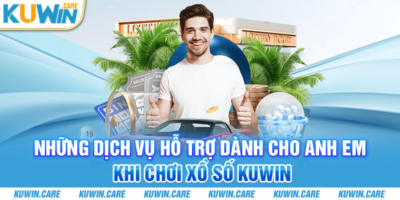 Có nhiều dịch vụ hỗ trợ chiến thắng thú vị tại xổ số kuwin