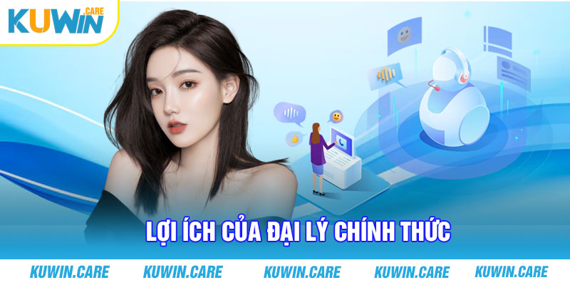 Lợi ích của đại lý chính thức