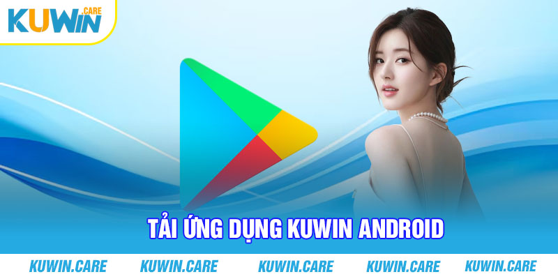 Các bước cài đặt ứng dụng cho thiết bị androi nhanh chóng và tiện lợi